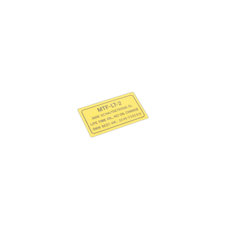 Genuine BMW 23007533514 E64 E32 E46 Stick-On Label, Transmission Oil MTF-LT-2 (Inc. 550i)